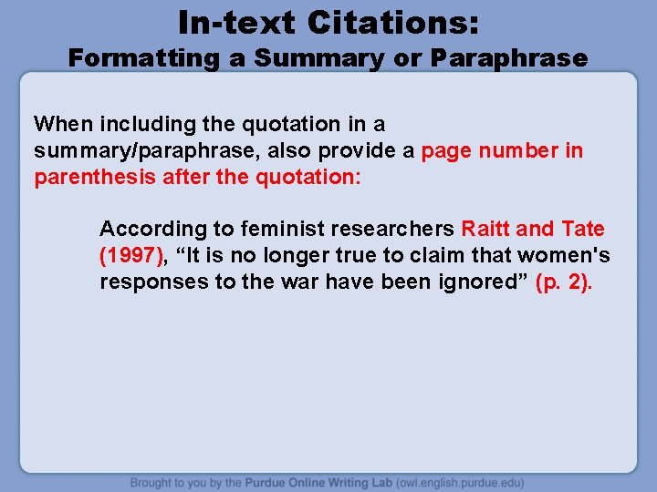In-text Citations: Formatting a Summary or Paraphrase When including the quotation in a summary/paraphrase,
