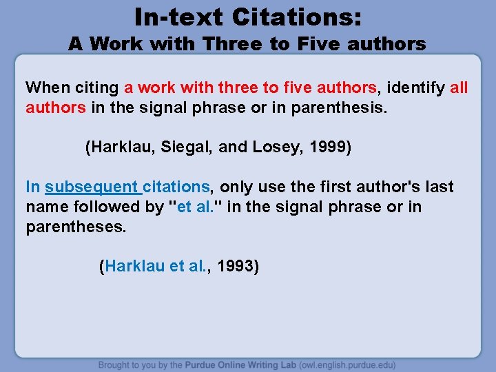 In-text Citations: A Work with Three to Five authors When citing a work with