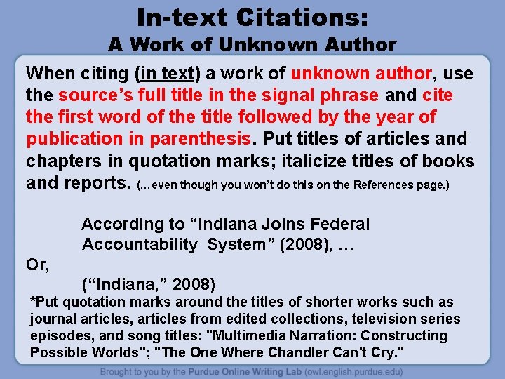 In-text Citations: A Work of Unknown Author When citing (in text) a work of