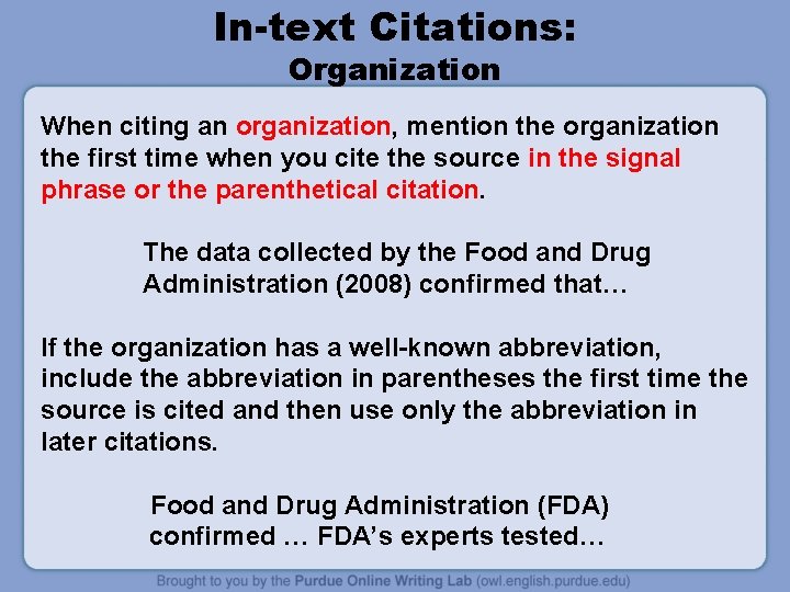 In-text Citations: Organization When citing an organization, mention the organization the first time when