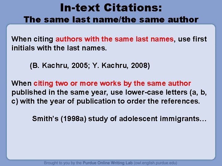 In-text Citations: The same last name/the same author When citing authors with the same