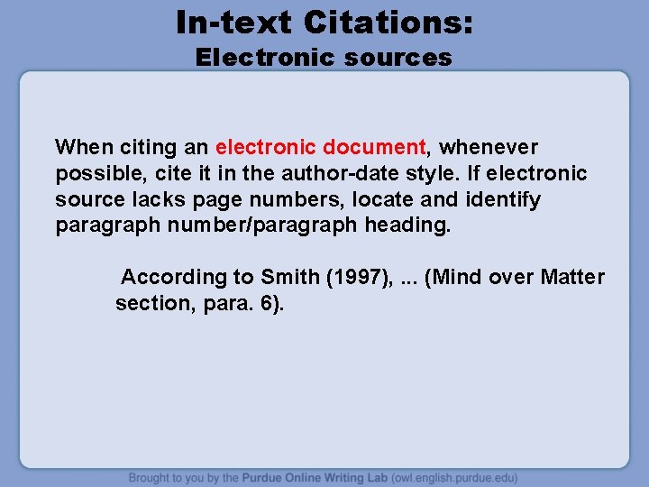In-text Citations: Electronic sources When citing an electronic document, whenever possible, cite it in
