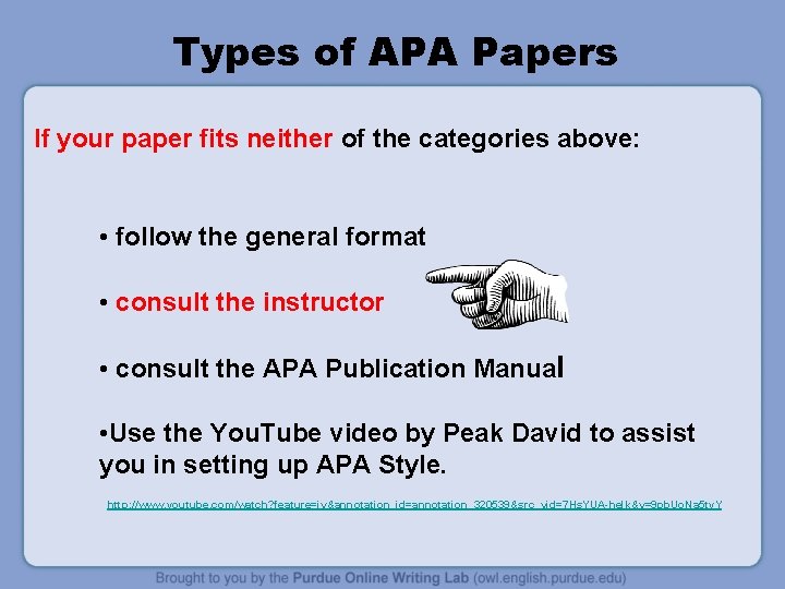 Types of APA Papers If your paper fits neither of the categories above: •