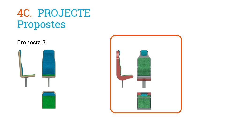 4 C. PROJECTE Propostes Proposta 3 