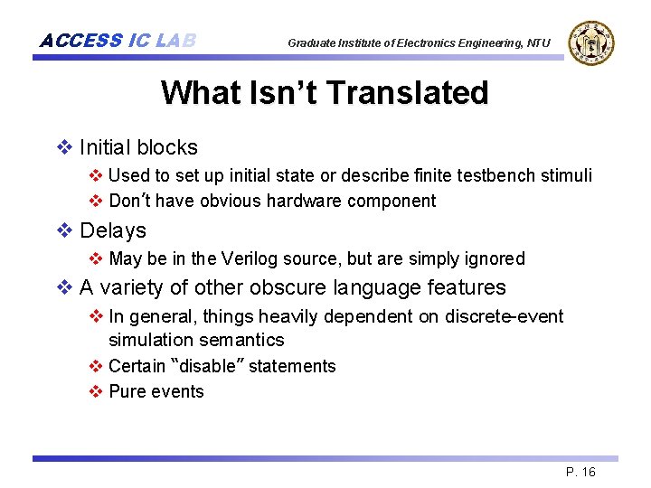 ACCESS IC LAB Graduate Institute of Electronics Engineering, NTU What Isn’t Translated v Initial