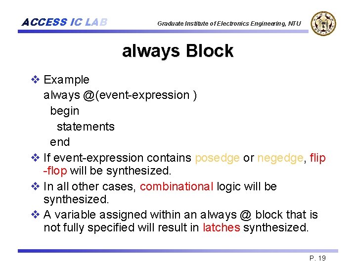 ACCESS IC LAB Graduate Institute of Electronics Engineering, NTU always Block v Example always