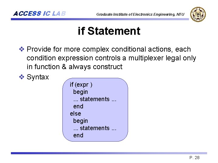 ACCESS IC LAB Graduate Institute of Electronics Engineering, NTU if Statement v Provide for