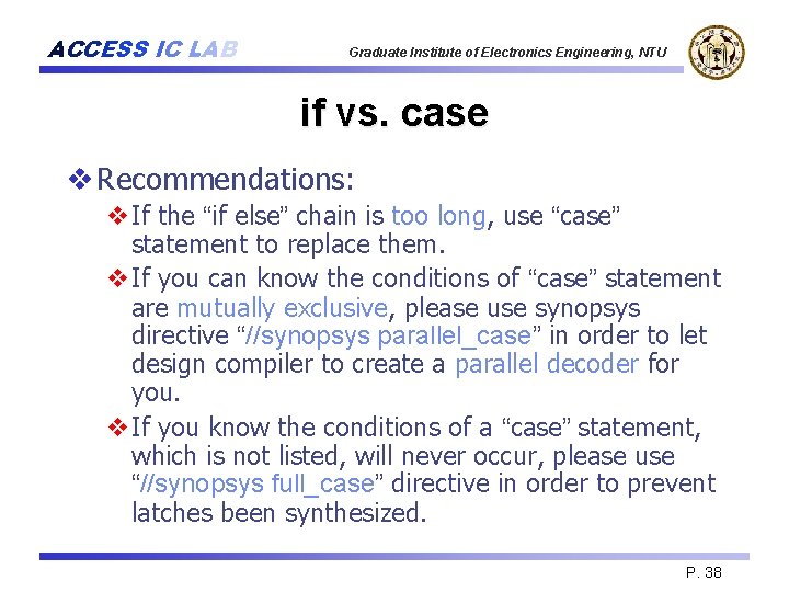 ACCESS IC LAB Graduate Institute of Electronics Engineering, NTU if vs. case v Recommendations: