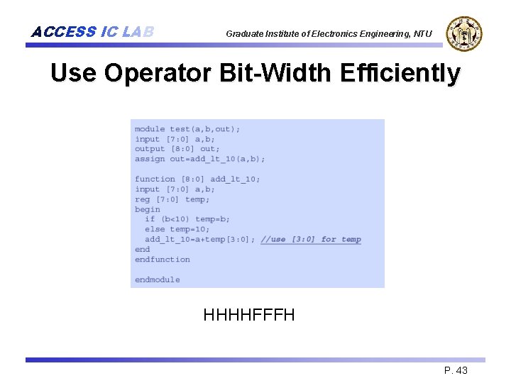 ACCESS IC LAB Graduate Institute of Electronics Engineering, NTU Use Operator Bit-Width Efficiently HHHHFFFH