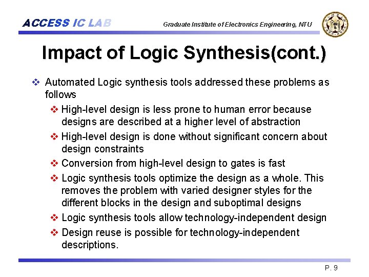 ACCESS IC LAB Graduate Institute of Electronics Engineering, NTU Impact of Logic Synthesis(cont. )