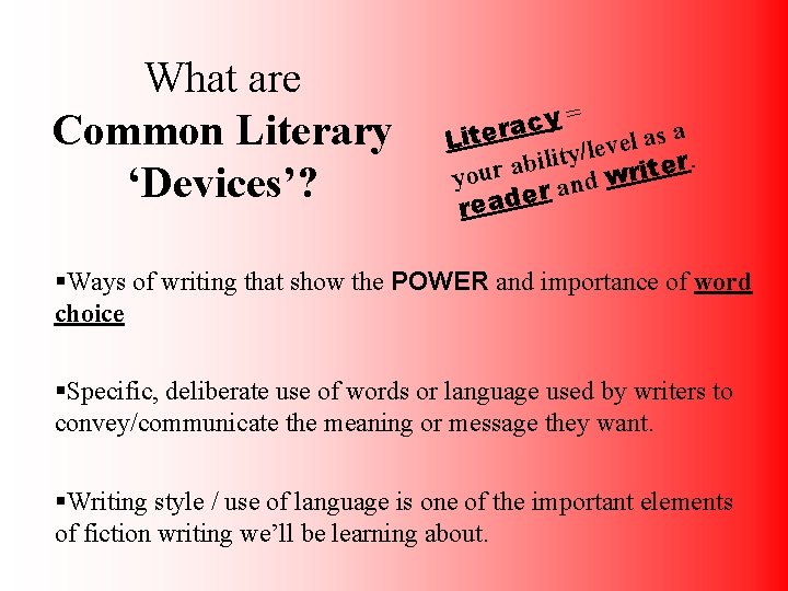 What are Common Literary ‘Devices’? y= c a r sa a Lite l e