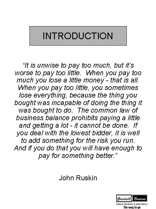 INTRODUCTION “It is unwise to pay too much, but it’s worse to pay too