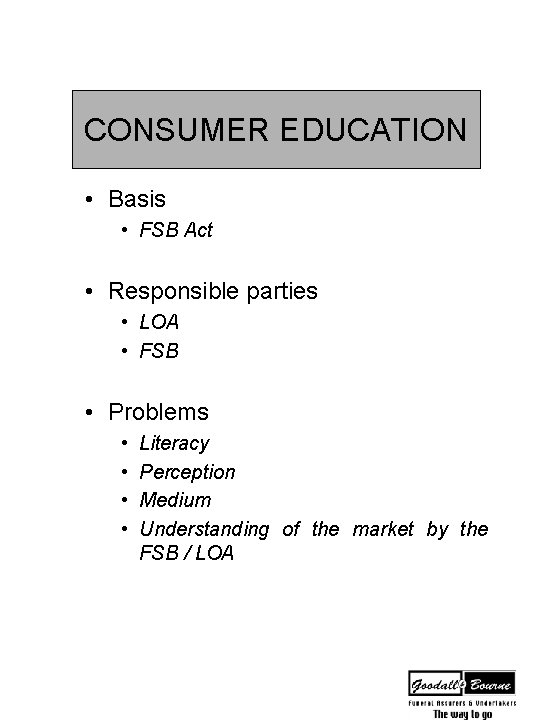 CONSUMER EDUCATION • Basis • FSB Act • Responsible parties • LOA • FSB