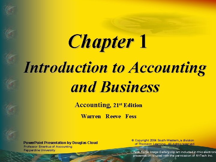 Chapter 1 Introduction to Accounting and Business Accounting, 21 st Edition Warren Reeve Fess
