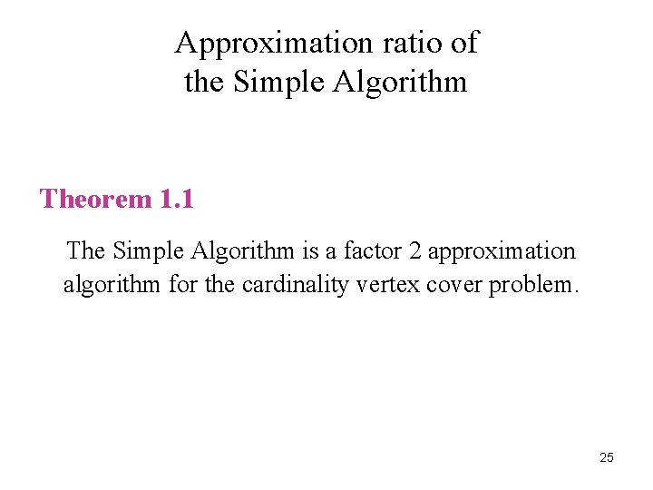 Approximation ratio of the Simple Algorithm Theorem 1. 1 The Simple Algorithm is a