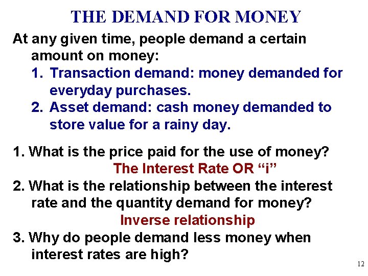 THE DEMAND FOR MONEY At any given time, people demand a certain amount on