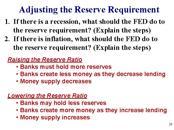 Adjusting the Reserve Requirement 1. If there is a recession, what should the FED
