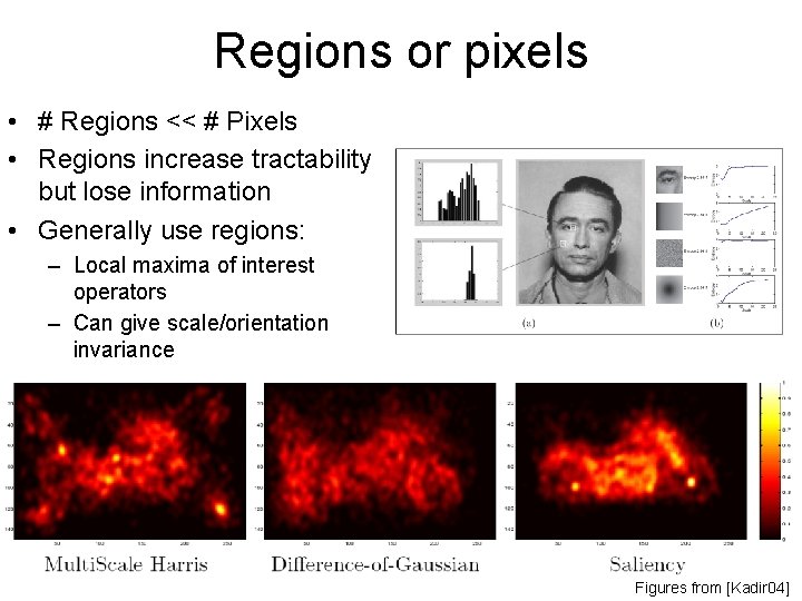 Regions or pixels • # Regions << # Pixels • Regions increase tractability but Regions or pixels • # Regions << # Pixels • Regions increase tractability but