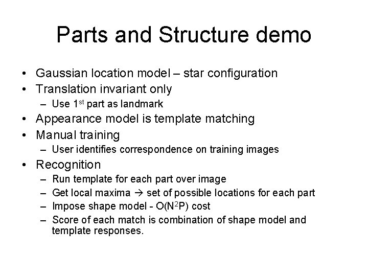 Parts and Structure demo • Gaussian location model – star configuration • Translation invariant Parts and Structure demo • Gaussian location model – star configuration • Translation invariant