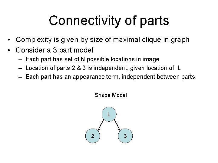 Connectivity of parts • Complexity is given by size of maximal clique in graph Connectivity of parts • Complexity is given by size of maximal clique in graph