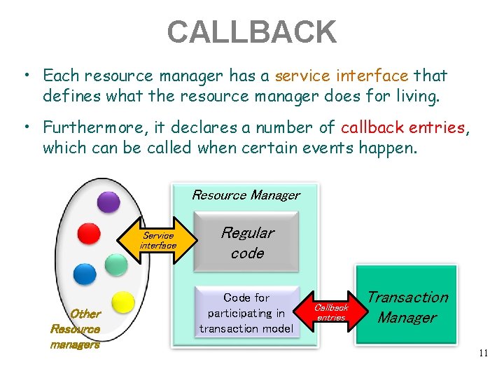 CALLBACK • Each resource manager has a service interface that defines what the resource
