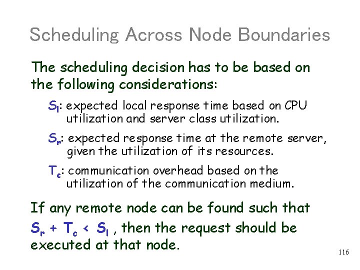 Scheduling Across Node Boundaries The scheduling decision has to be based on the following