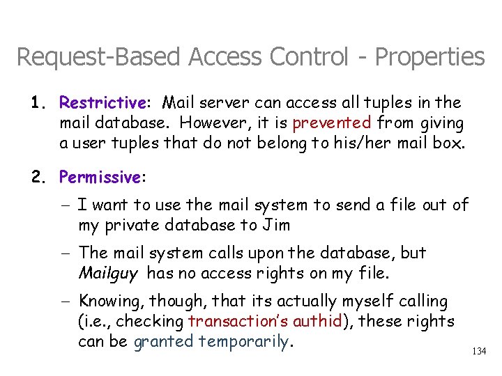 Request-Based Access Control - Properties 1. Restrictive: Mail server can access all tuples in