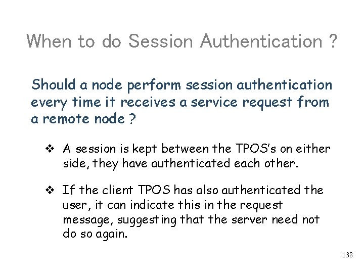 When to do Session Authentication ? Should a node perform session authentication every time