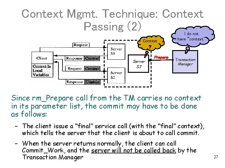 Context Mgmt. Technique: Context Passing (2) Context I do not have “context” ? Server