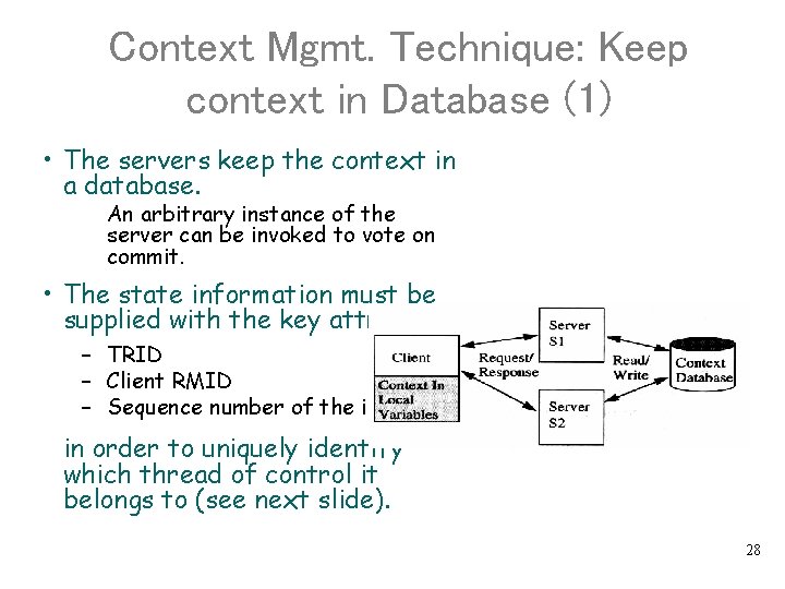 Context Mgmt. Technique: Keep context in Database (1) • The servers keep the context