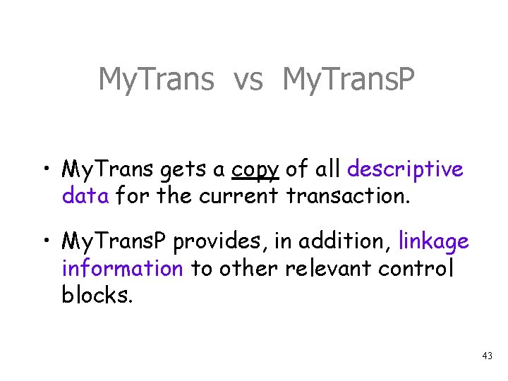 My. Trans vs My. Trans. P • My. Trans gets a copy of all