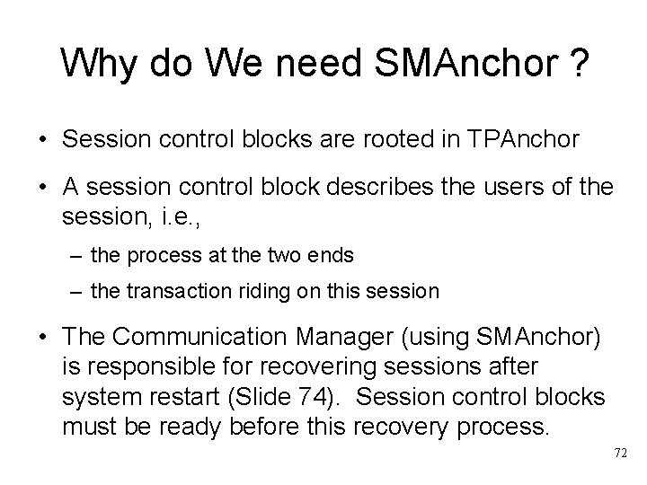 Why do We need SMAnchor ? • Session control blocks are rooted in TPAnchor