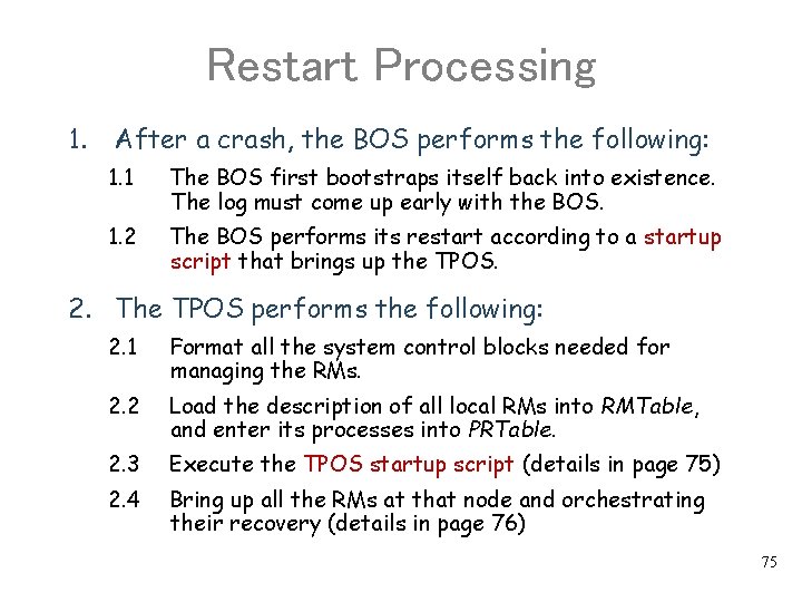 Restart Processing 1. After a crash, the BOS performs the following: 1. 1 The