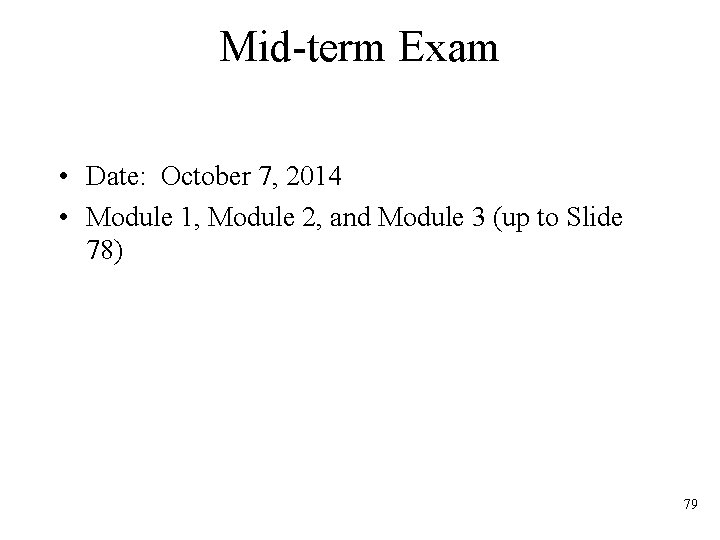 Mid-term Exam • Date: October 7, 2014 • Module 1, Module 2, and Module