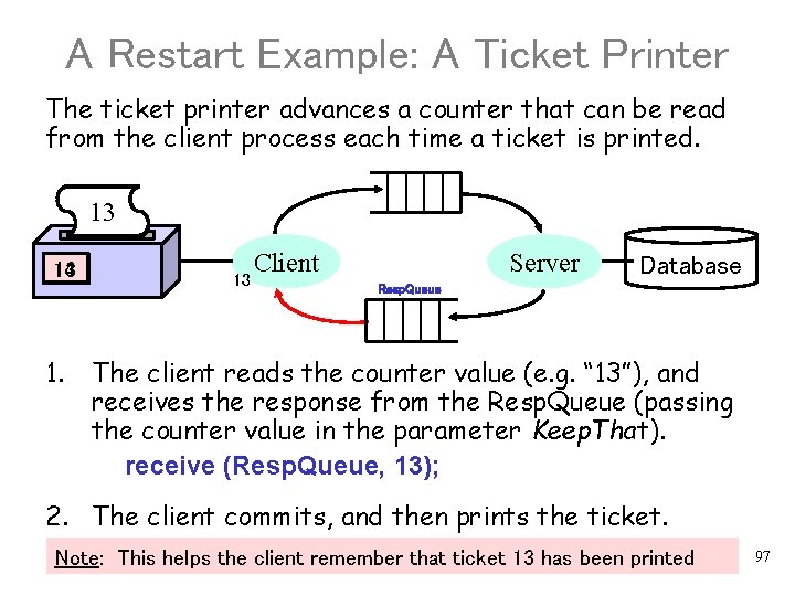 A Restart Example: A Ticket Printer The ticket printer advances a counter that can