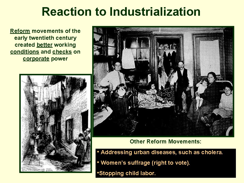 Reaction to Industrialization Reform movements of the early twentieth century created better working conditions Reaction to Industrialization Reform movements of the early twentieth century created better working conditions