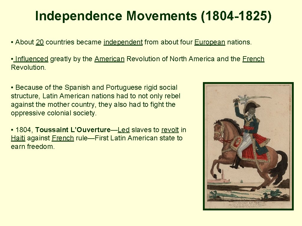 Independence Movements (1804 -1825) • About 20 countries became independent from about four European Independence Movements (1804 -1825) • About 20 countries became independent from about four European
