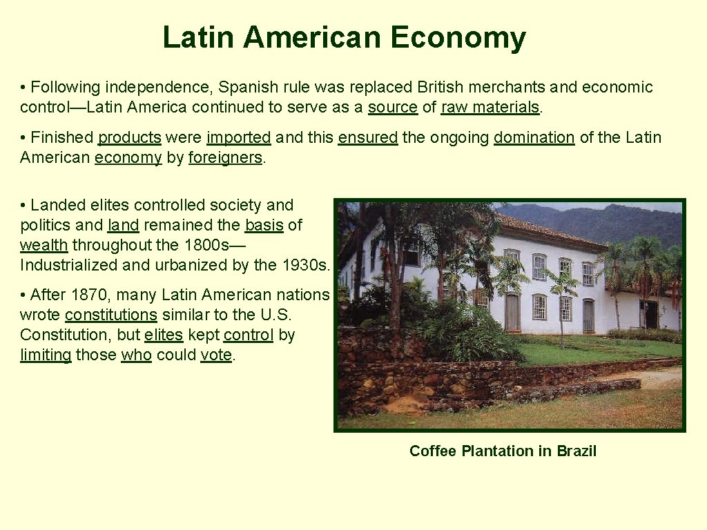 Latin American Economy • Following independence, Spanish rule was replaced British merchants and economic Latin American Economy • Following independence, Spanish rule was replaced British merchants and economic