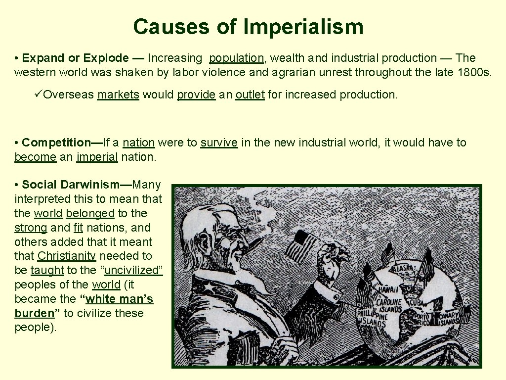 Causes of Imperialism • Expand or Explode — Increasing population, wealth and industrial production Causes of Imperialism • Expand or Explode — Increasing population, wealth and industrial production