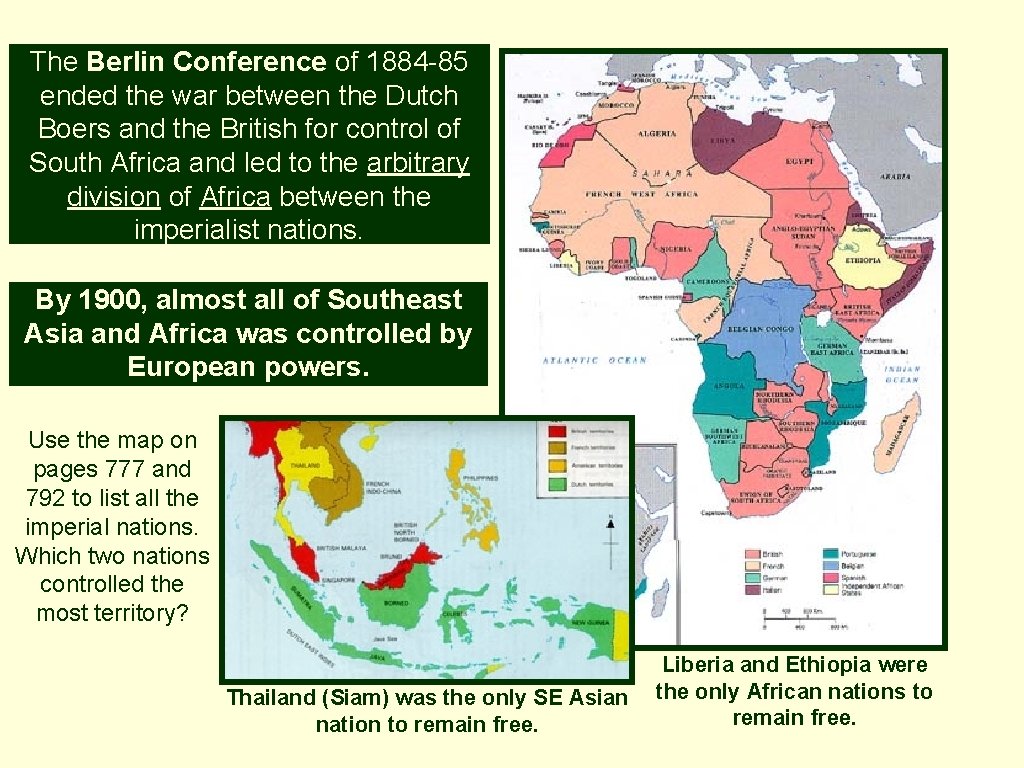 The Berlin Conference of 1884 -85 ended the war between the Dutch Boers and The Berlin Conference of 1884 -85 ended the war between the Dutch Boers and