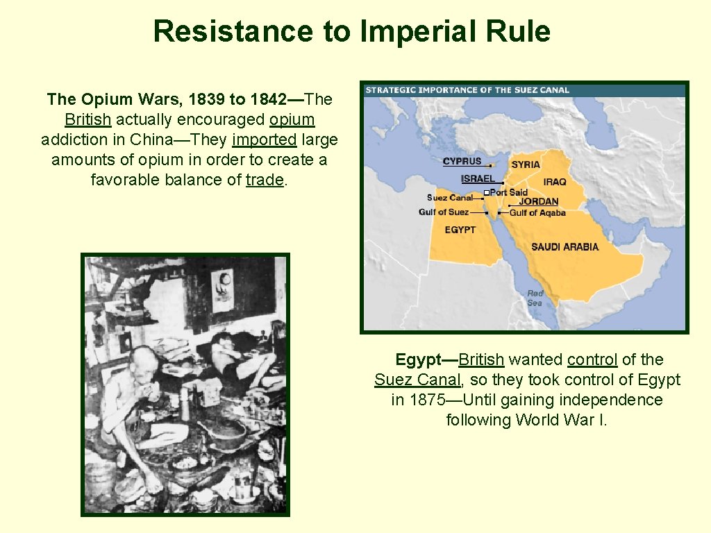 Resistance to Imperial Rule The Opium Wars, 1839 to 1842—The British actually encouraged opium Resistance to Imperial Rule The Opium Wars, 1839 to 1842—The British actually encouraged opium