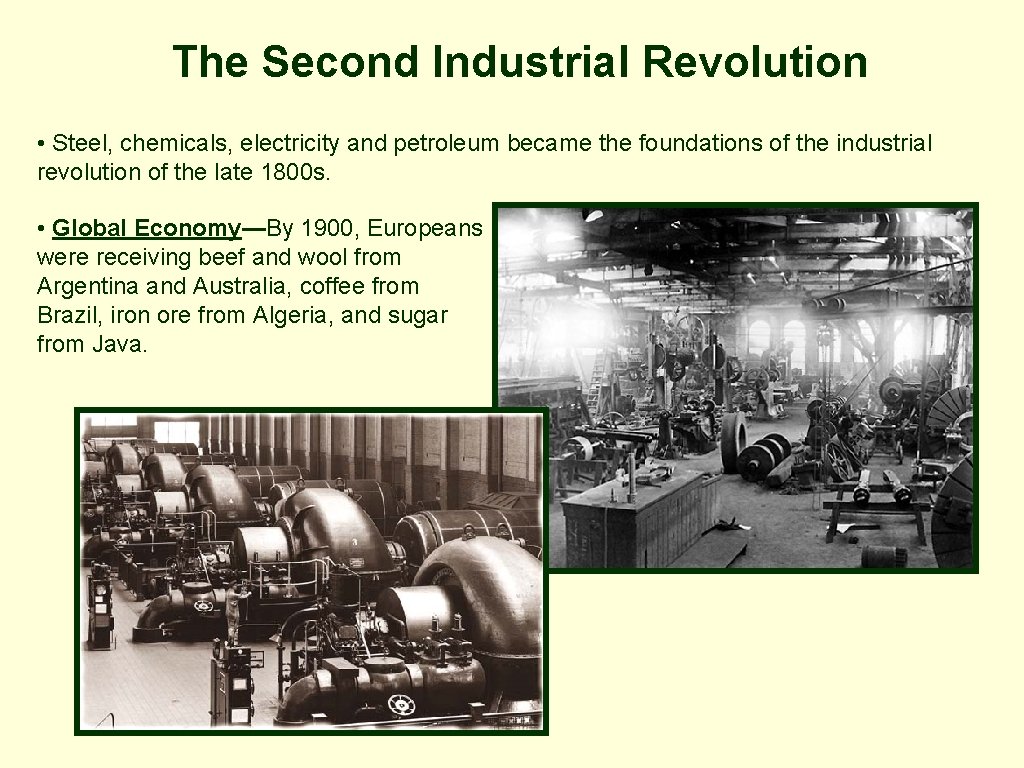 The Second Industrial Revolution • Steel, chemicals, electricity and petroleum became the foundations of The Second Industrial Revolution • Steel, chemicals, electricity and petroleum became the foundations of