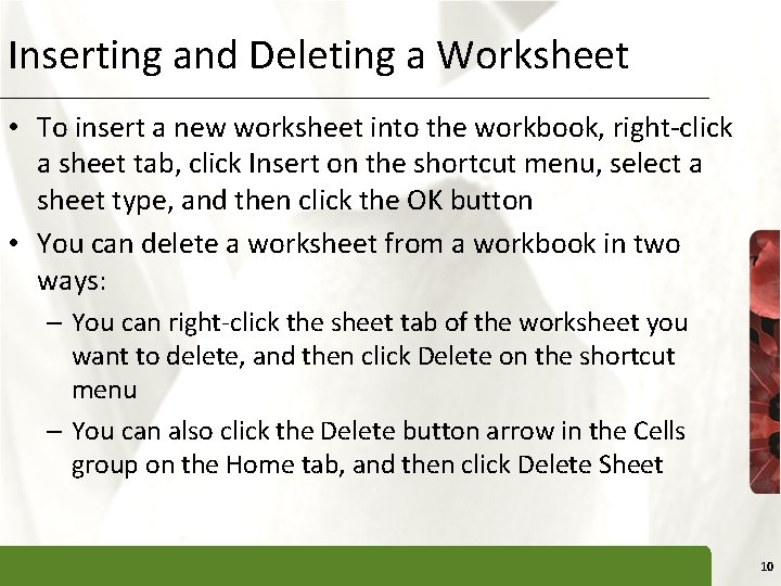 Inserting and Deleting a Worksheet XP • To insert a new worksheet into the