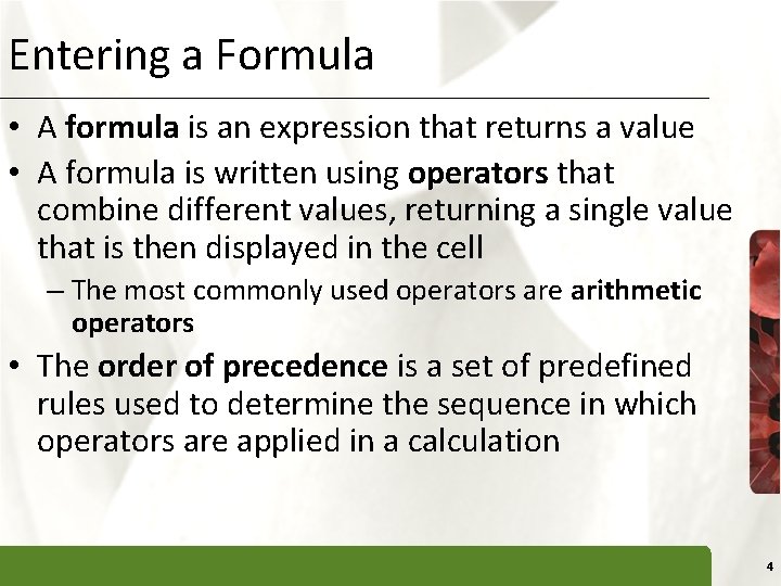 Entering a Formula XP • A formula is an expression that returns a value