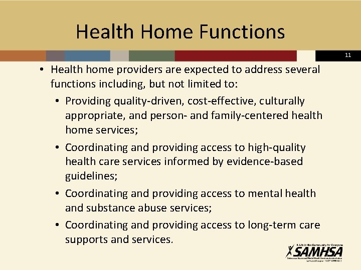 Health Home Functions 11 • Health home providers are expected to address several functions