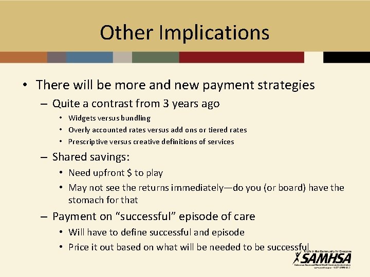 Other Implications • There will be more and new payment strategies – Quite a