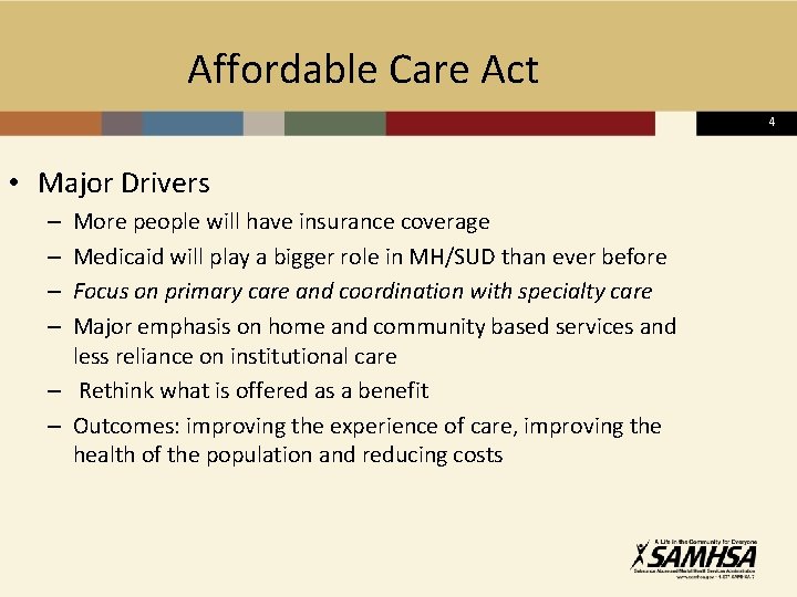  Affordable Care Act 4 • Major Drivers More people will have insurance coverage