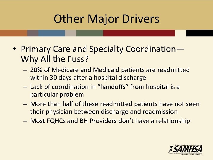 Other Major Drivers • Primary Care and Specialty Coordination— Why All the Fuss? –