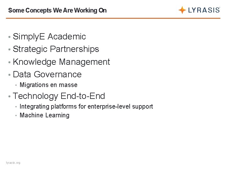 Some Concepts We Are Working On • Simply. E Academic • Strategic Partnerships •
