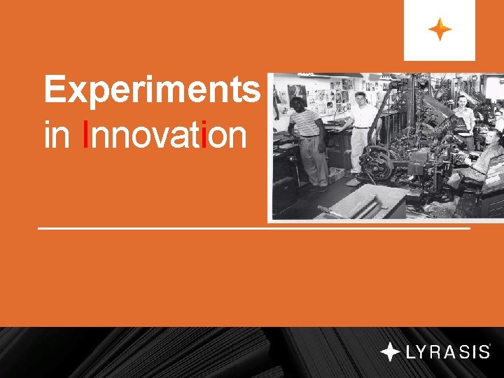 Experiments in Innovation 